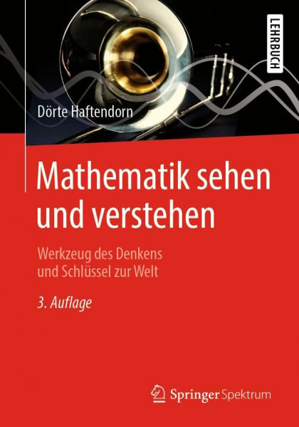 Haftendorn, Dörte Mathematik sehen und verstehen: Werkzeug des Denkens und Schlüssel zur Welt