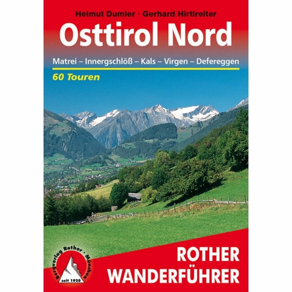Hirtlreiter, Gerhard Osttirol Nord: Matrei - Innergschlöß - Kals - Virgen - Defereggen. 60 Touren. Mit GPS-Tracks (Rother Wanderführer)