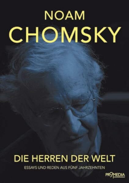 Noam Chomsky Die Herren der Welt: Essays und Reden aus fünf Jahrzehnten