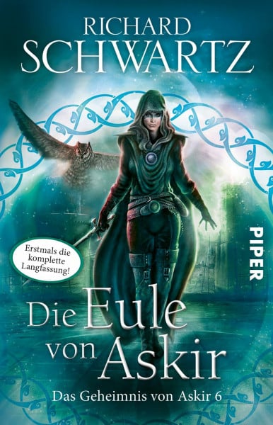 Schwartz, Richard Die Eule von Askir. Die komplette Fassung (Das Geheimnis von Askir 6): Das Geheimnis von Askir 6