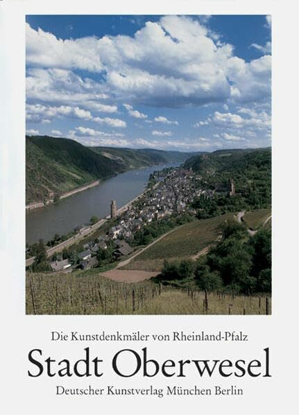 Landesamt f. Denkmalpflege Rheinland-Pfalz Die Kunstdenkmäler des Rhein-Hunsrück-Kreises: Ehemaliger Kreis St. Goar, Stadt Oberwesel. Band I und II (Die Kunstdenkmäler von Rheinland-Pfalz)