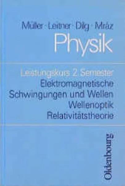 Dilg, Wolfgang Physik - Kollegstufe: Physik, Leistungskurs 2. Semester