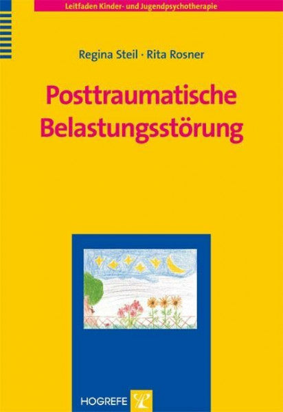 Steil, Regina Posttraumatische Belastungsstörung (Leitfaden Kinder- und Jugendpsychotherapie)