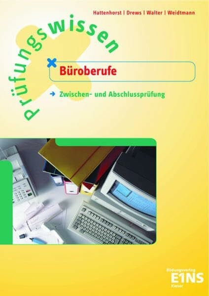 Hattenhorst, Anita Prüfungswissen Büroberufe: Zwischen- und Abschlussprüfung. Aufgabenband