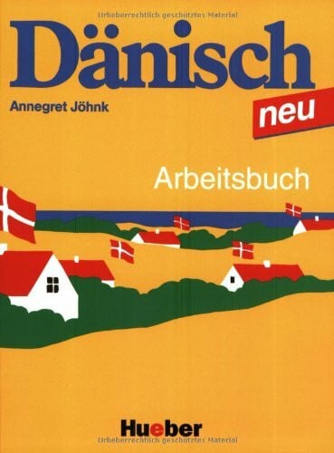 Jöhnk, Annegret Dänisch neu. Ein Sprachkurs für Jugendliche und Erwachsene: Dänisch, Neubearbeitung, Arbeitsbuch