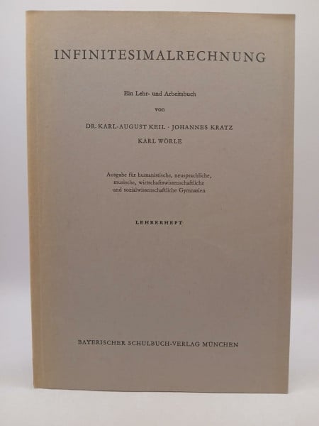 Wörle, Karl Infinitesimalrechnung: Ausgabe für mathematisch-naturwissenschaftliche Gymnasien. Schülerbuch