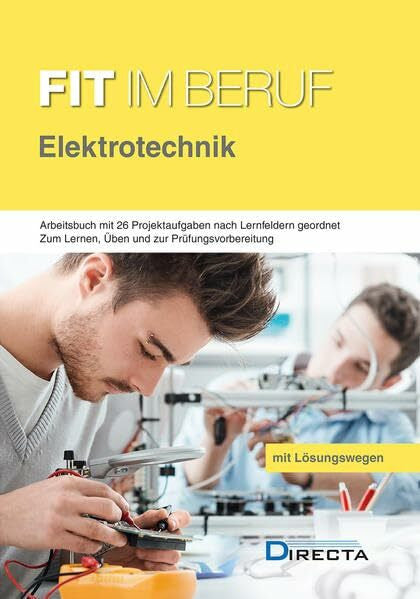Directa Autorenteam Fit im Beruf - Elektrotechnik: Arbeitsbuch mit 26 Projektaufgaben nach Lernfeldern geordnet