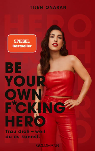 Onaran, Tijen Be Your Own F*cking Hero: Trau dich – weil du es kannst.