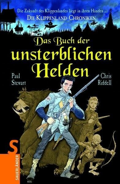 Riddell, Chris Klippenland-Band 10:: Das Buch der unsterblichen Helden (Klippenland-Chroniken bei Sauerländer)