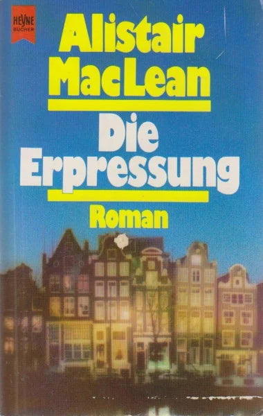 MacLean, Alistair Die Erpressung: Roman (Heyne Allgemeine Reihe (01))