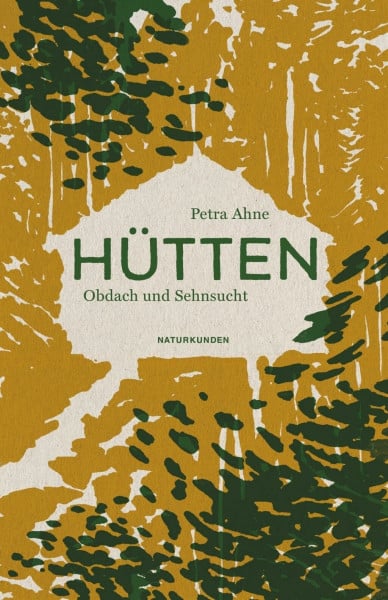 Schalansky, Judith Hütten: Obdach und Sehnsucht (Naturkunden)