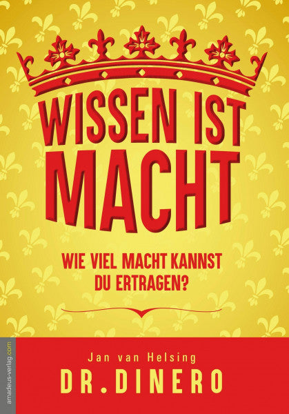 van Helsing, Jan Wissen ist Macht - wieviel Macht kannst Du ertragen?: Wenn Dir Dein Leben nicht passt, dann glaub doch was anderes!