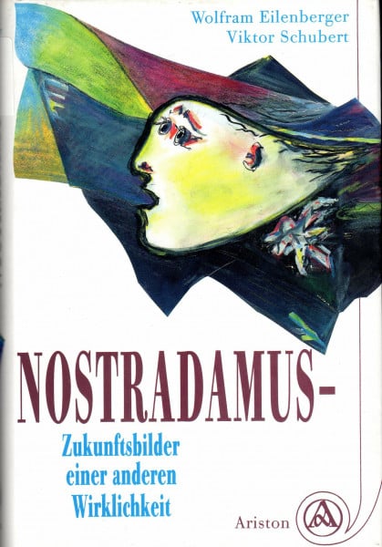 Eilenberger Wolfram und Viktor Schubert Nostradamus. Zukunftsbilder einer anderen Wirklichkeit