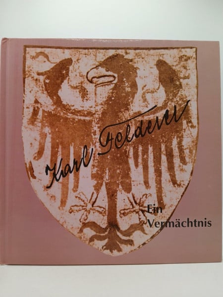 Acherer, Willy, Karl Felderer - Ein Vermächtnis
