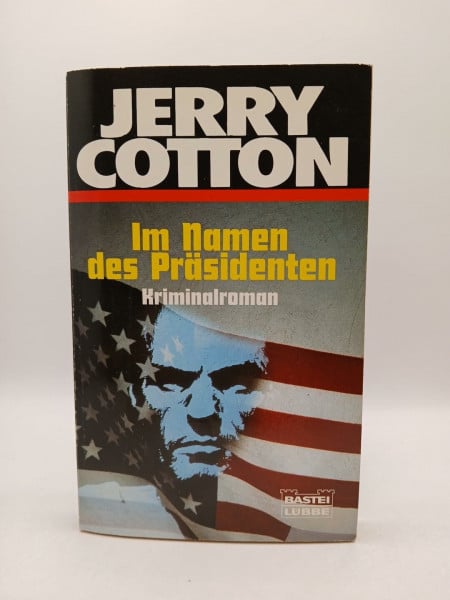Cotton, Jerry Im Namen des Präsidenten (Jerry Cotton. Bastei Lübbe Taschenbücher)