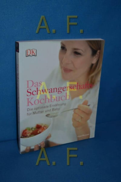 Ricciotti, Hope Das Schwangerschafts-Kochbuch: Die optimale Ernährung für Mutter und Baby
