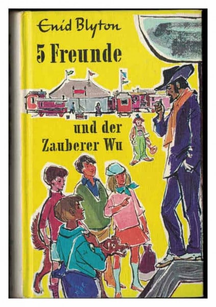 Blyton, Enid. 5 Freunde -und der Zauberer Wu. eine spannende Geschichte für Jungen und Mädchen.