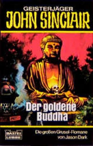 Dark, Jason Der goldene Buddha (John Sinclair. Bastei Lübbe Taschenbücher)