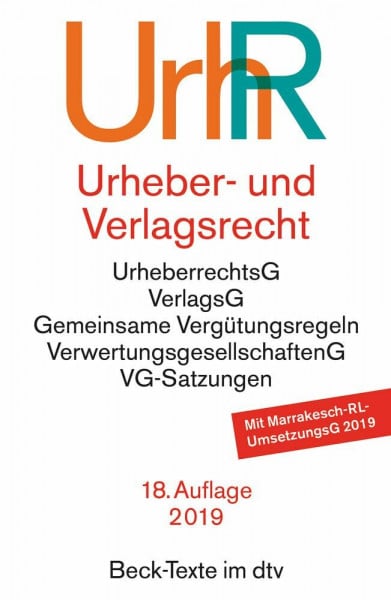 Hillig, Hans-Peter Urheber- und Verlagsrecht: Urheberrechtsgesetz, Verlagsgesetz, Recht der urheberrechtlichen Verwertungsgesellschaften, Internationales Urheberrecht - Rechtsstand: 15. Januar 2019 (Beck-Texte im dtv)