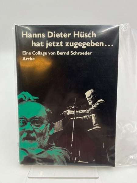 Schroeder, Bernd Hanns Dieter Hüsch hat jetzt zugegeben...: Eine Collage