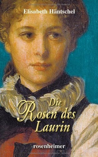 Elisabeth Häntschel Die Rosen des Laurin
