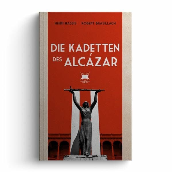 Brasillach, Robert Die Kadetten des Alcázar