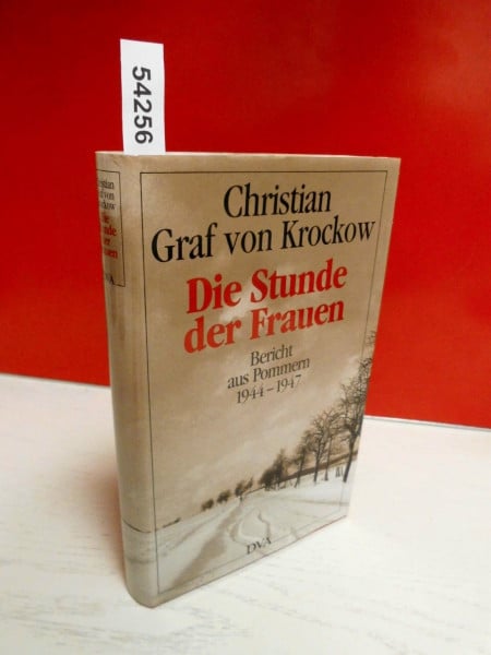 Krockow, Christian von Die Stunde der Frauen. Bericht aus Pommern 1944 bis 1947