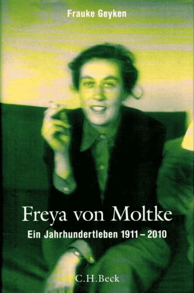 Geyken, Frauke Freya von Moltke: Ein Jahrhundertleben 1911-2010