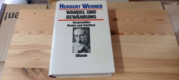 Wehner, Herbert ( Hrsg. Gerhard Jahn ) Wandel und Bewährung. Ausgewählte Reden und Schriften 1930 - 1980