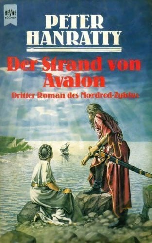 Hanratty, Peter Der Strand von Avalon. Dritter Roman des Mordred- Zyklus. ( Fantasy).