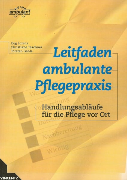 Gehle, Torsten Leitfaden ambulante Pflegepraxis: Handlungsabläufe für die Pflege vor Ort (Reihe ambulant)