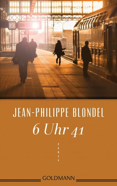 Blondel, Jean-Philippe 6 Uhr 41: Roman