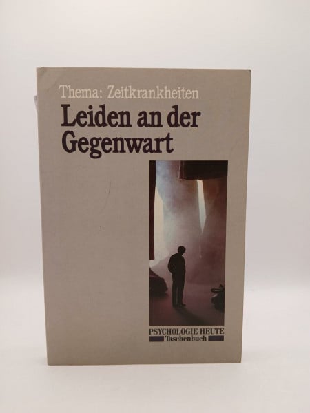Heiko Ernst Leiden an der Gegenwart: Thema: Zeitkrankheiten (Beltz /Quadriga-Taschenbuch)