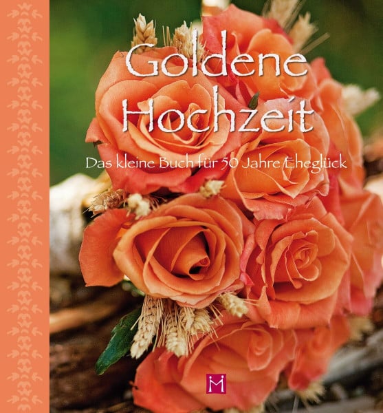 Christine Paxmann Goldene Hochzeit - Das kleine Buch für 50 Jahre Eheglück!