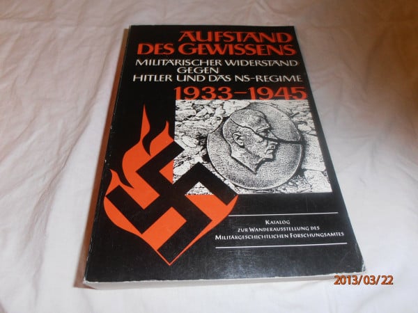 Walle, Heinrich Aufstand des Gewissens. Der militärische Widerstand gegen Hitler und das NS-Regime 1933-1945. Katalog zur Wanderausstellung.
