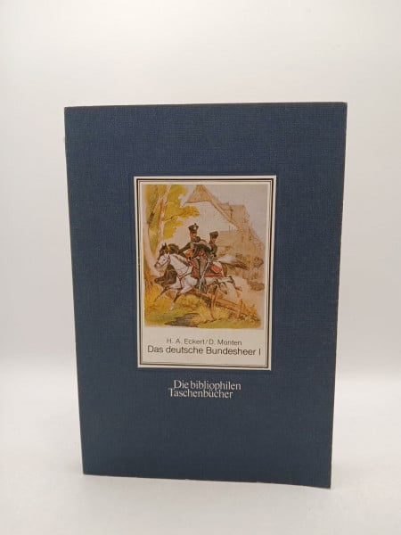 Eckert, Heinrich A./ Monten, Dietrich Das deutsche Bundesheer I : Preußen, Mecklenburg