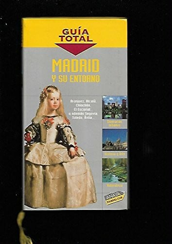Giles, Fernando de . . . [et al. ] Madrid (Guía Total - España)