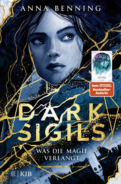 Benning, Anna Dark Sigils – Was die Magie verlangt: Band 1 | Atemberaubende Urban-Fantasy Trilogie