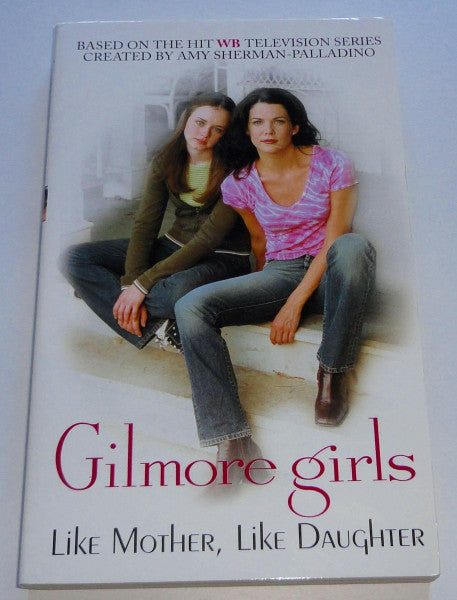 Clark, Catherine Gilmore Girls: Like Mother, Like Daughter