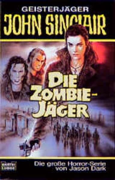 Dark, Jason Die Zombie-Jäger (John Sinclair. Bastei Lübbe Taschenbücher)