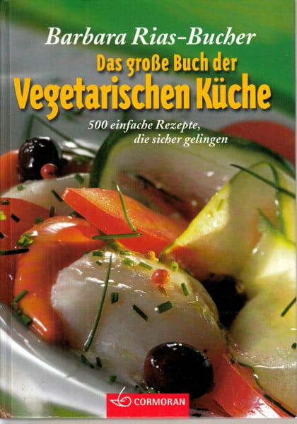 unknown Das grosse Buch der vegetarische Küche: 500 einfache Rezepte, die sicher gelingen