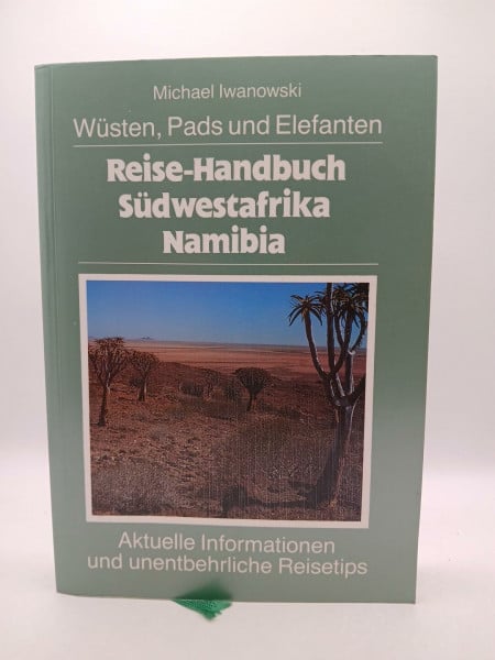 Iwanowski, Michael Reise-Handbuch Südwestafrika /Namibia. Wüsten, Pads und Elefanten