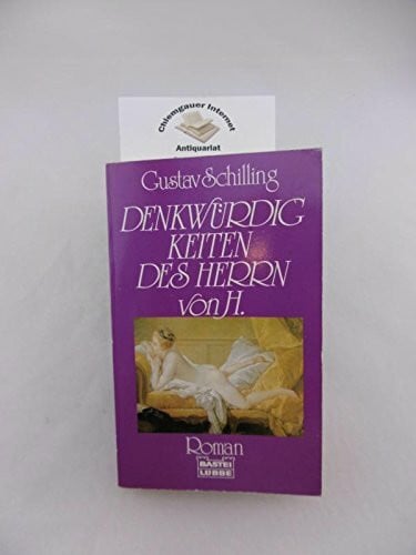 Schilling, Gustav Denkwürdigkeiten des Herrn von H. (Allgemeine Reihe. Bastei Lübbe Taschenbücher)