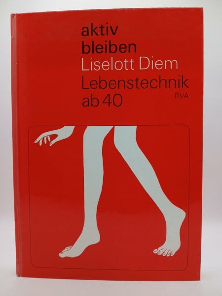 Diem, Liselott aktiv bleiben. Lebenstechnik ab 40