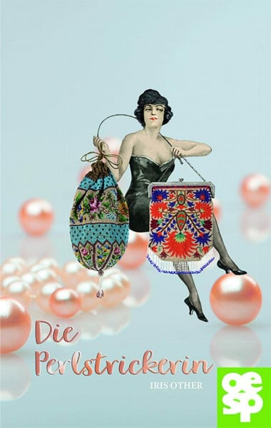 Iris Other Die Perlstrickerin. Ein historischer Roman