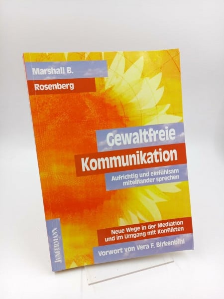 Marshall B. Rosenberg Gewaltfreie Kommunikation: Eine Sprache des Lebens