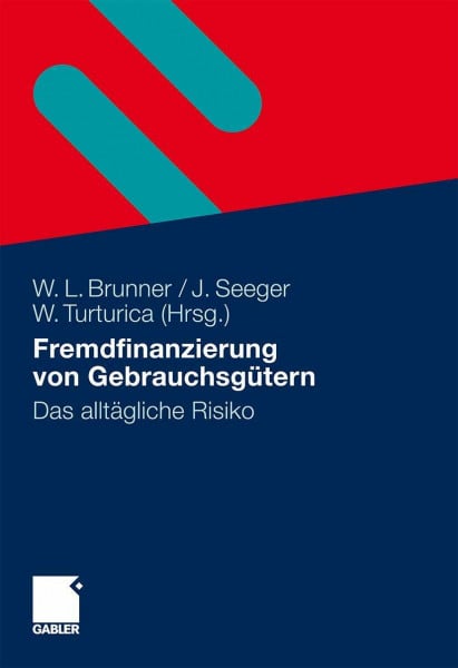 Brunner, W. L. Fremdfinanzierung von Gebrauchsgütern: Das Alltägliche Risiko (German Edition)