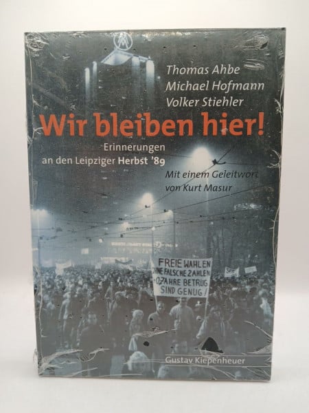Ahbe, Thomas, Hofmann, Michael, Stiehler, Volker Wir bleiben hier!