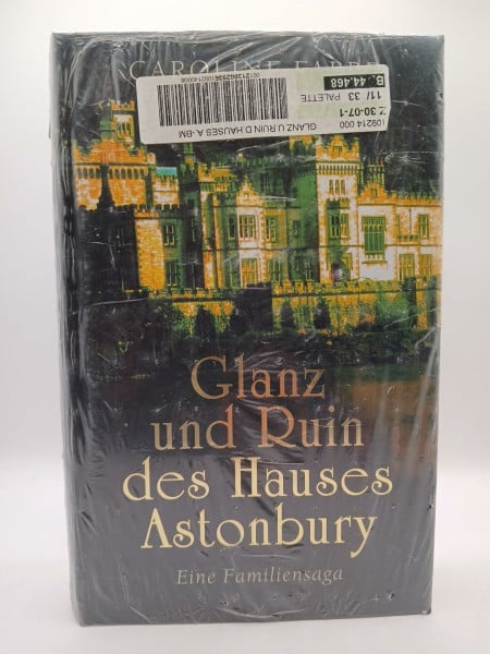 Caroline Fabre Glanz und Ruin des Hauses Astonbury. Eine Familiensaga.