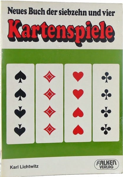Lichtwitz Karl und Lisbeth [Bearb.] Kaupenjohann Neues Buch der siebzehn und vier Kartenspiele.